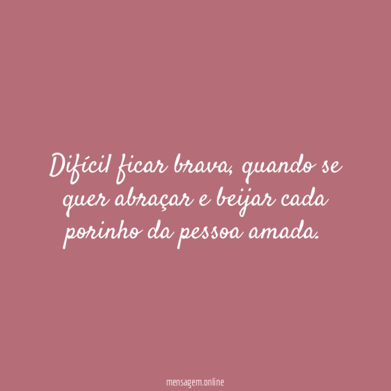 Difícil ficar brava