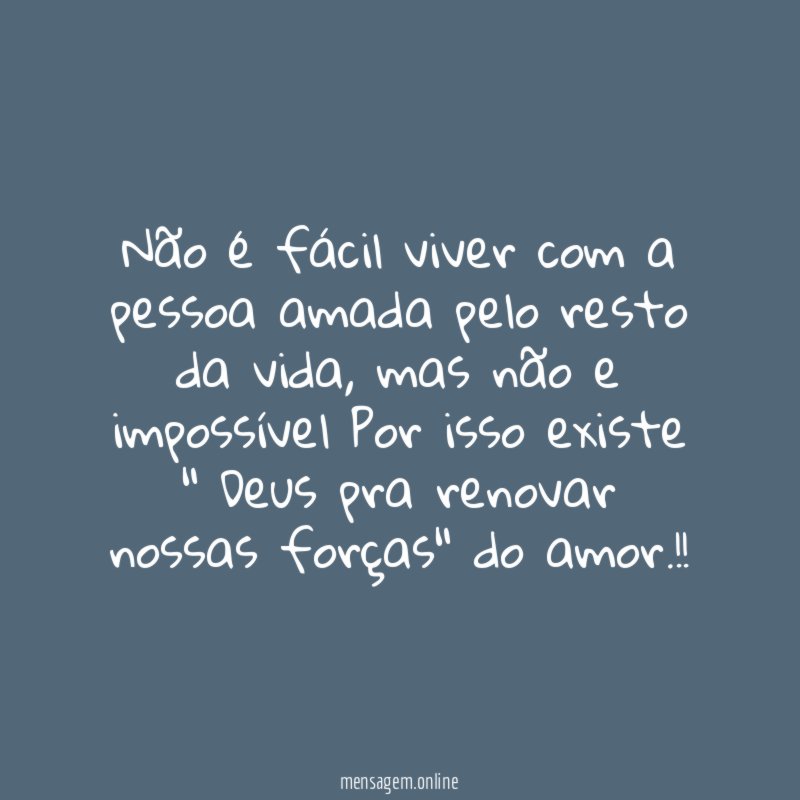 Não é fácil viver com a pessoa amada