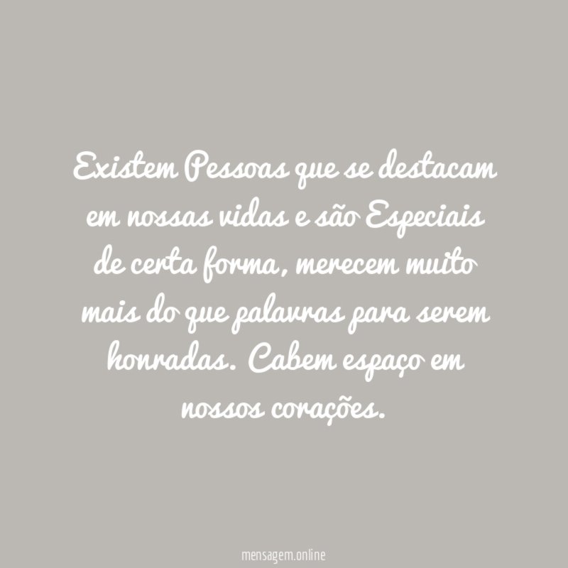 Existem Pessoas que se destacam em nossas vidas