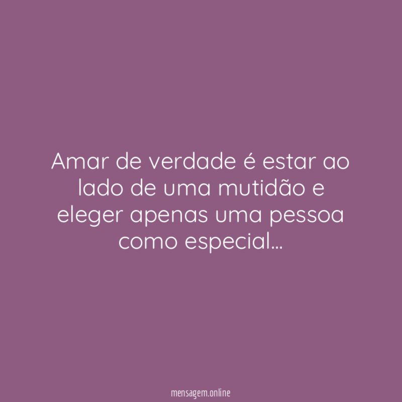 Amar de verdade é estar ao lado de