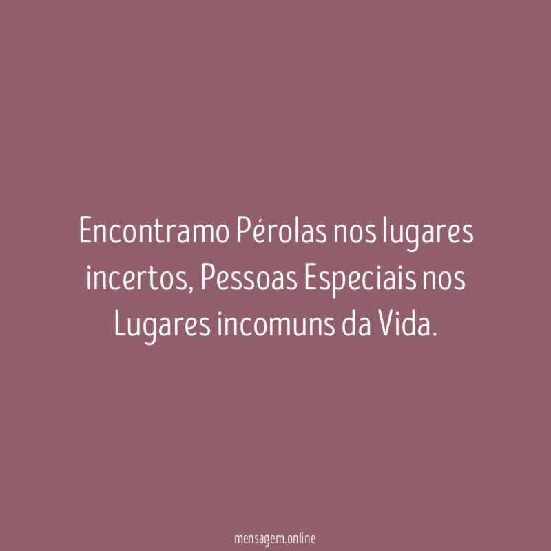 Encontramo Pérolas nos lugares incertos