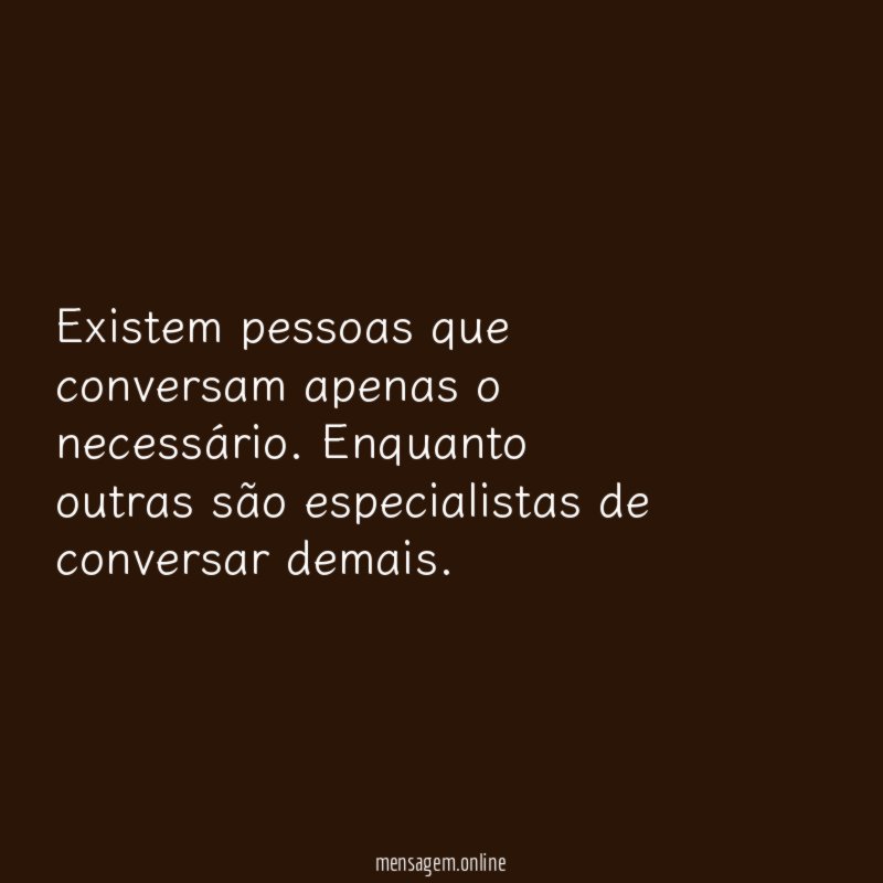 Existem pessoas que conversam apenas o necessário