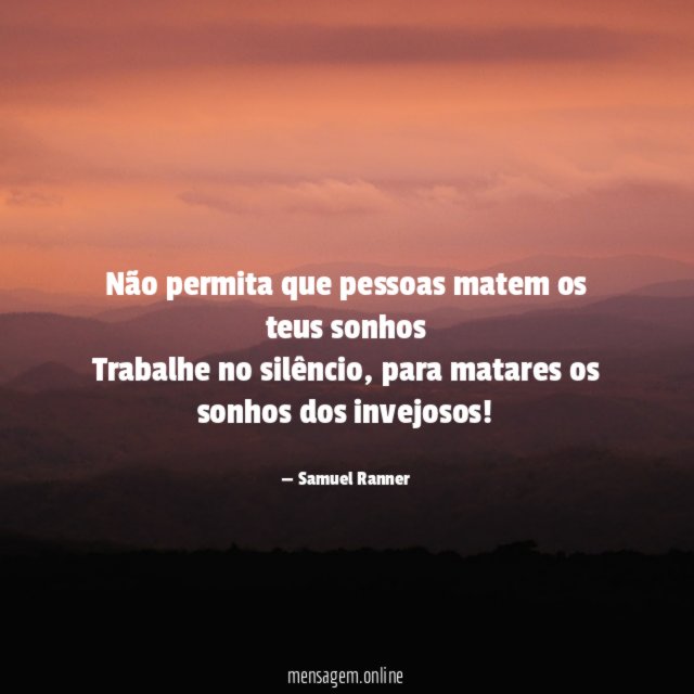 Não permita que pessoas matem os teus sonhos Trabalhe