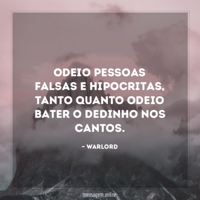 Odeio pessoas falsas e hipocritas