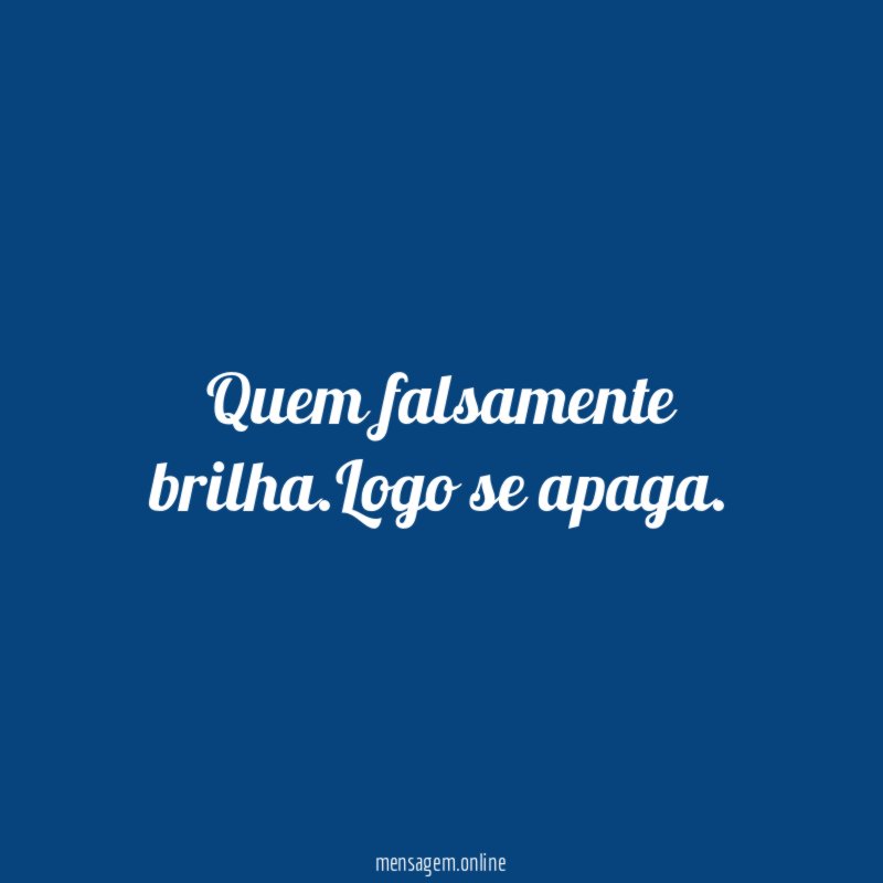 Quem falsamente brilha
