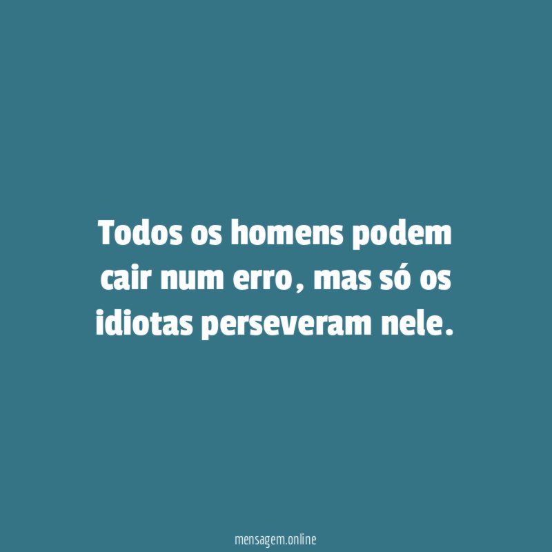 Todos os homens podem cair num erro