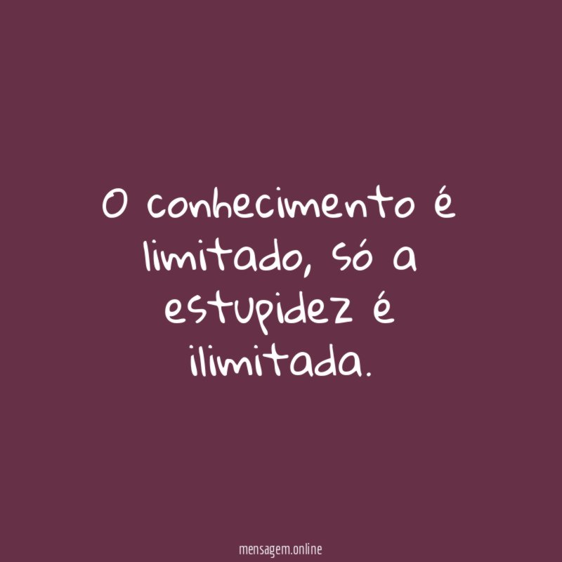 O conhecimento é limitado