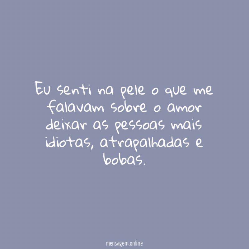 Eu senti na pele o que me falavam