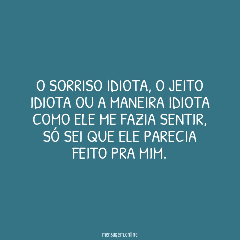 O sorriso idiota