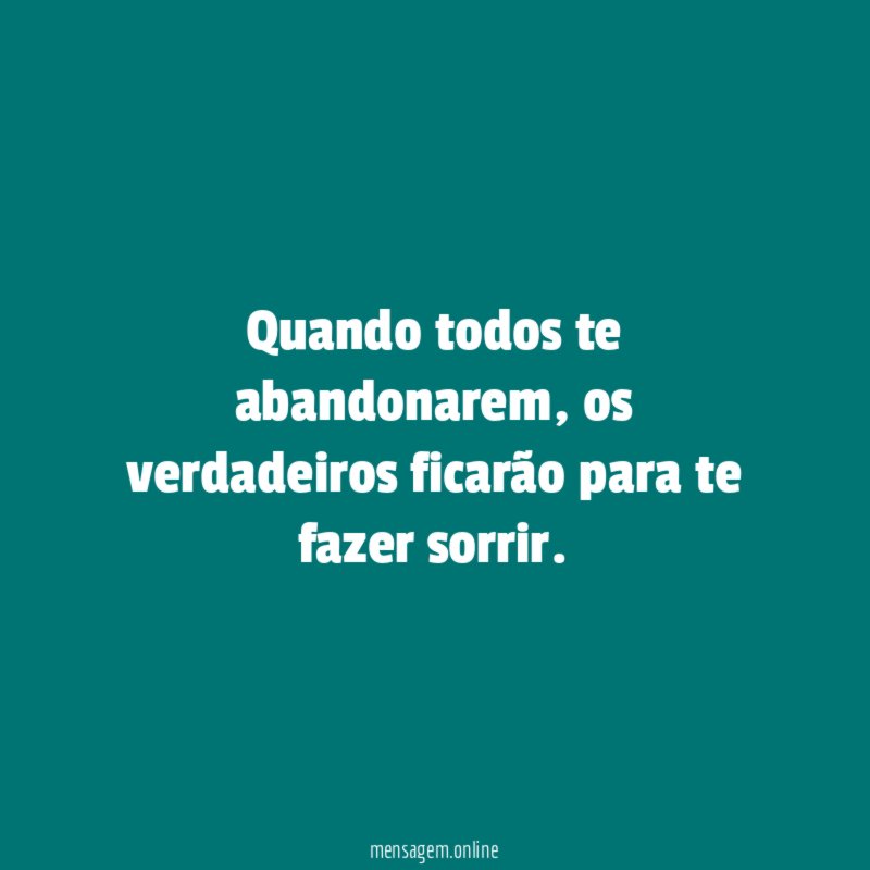 Quando todos te abandonarem