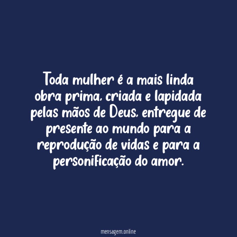 Toda mulher é a mais linda obra prima