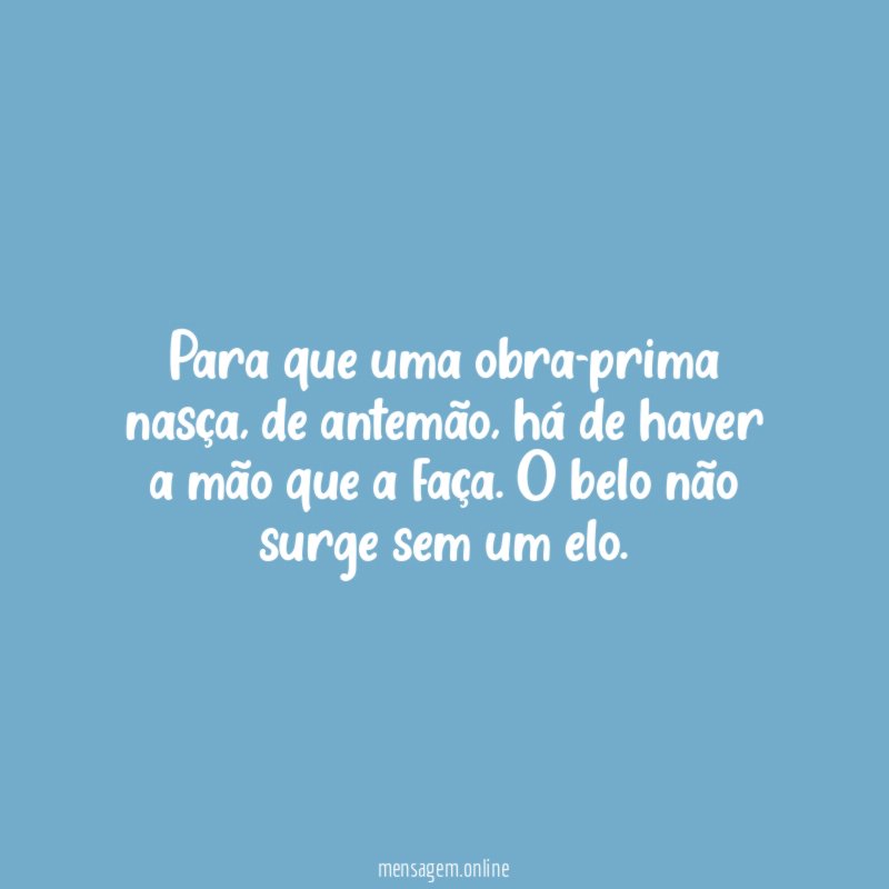 Para que uma obra-prima nasça