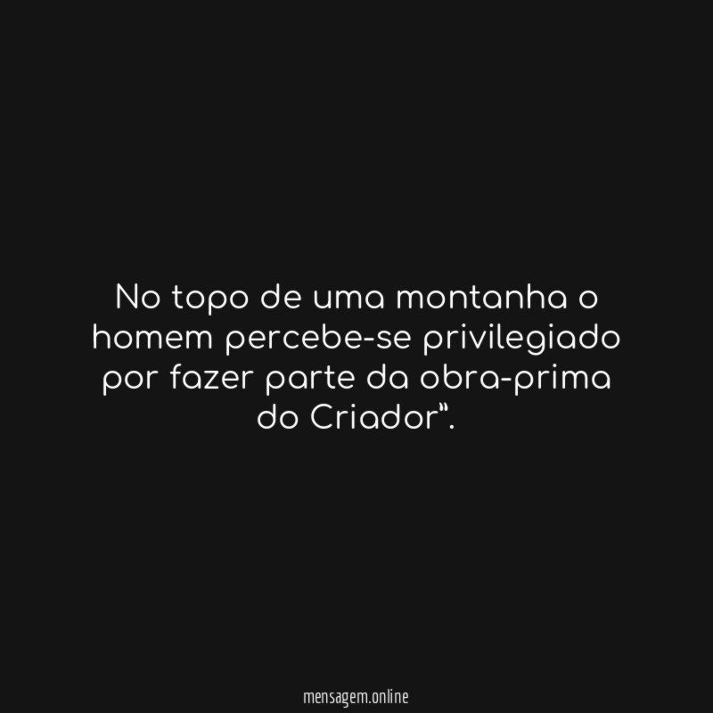 No topo de uma montanha o homem percebe-se