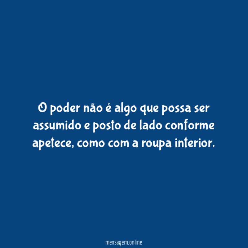 O poder não é algo que possa ser