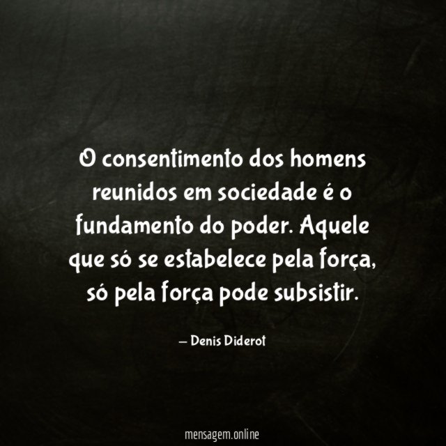 O consentimento dos homens reunidos em sociedade é o fundamento do poder