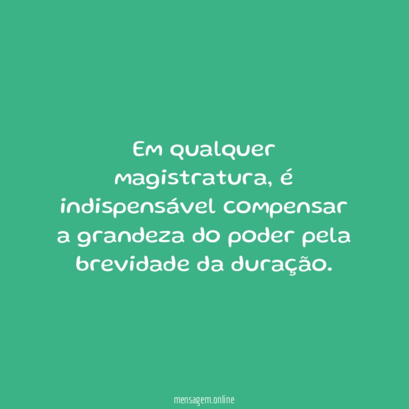 Em qualquer magistratura