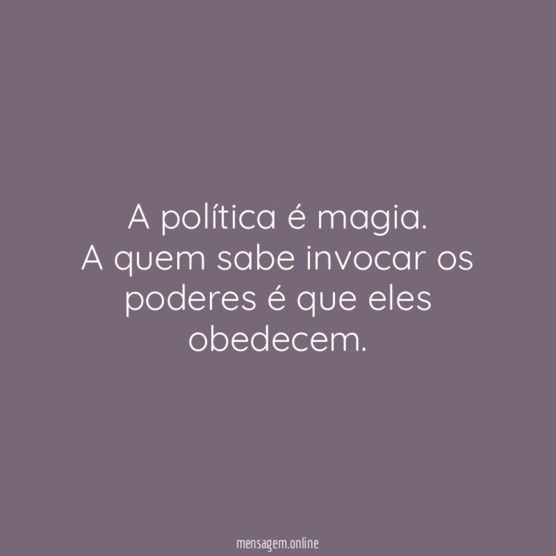 A política é magia