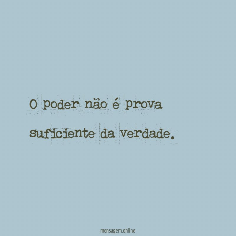 O poder não é prova suficiente da verdade