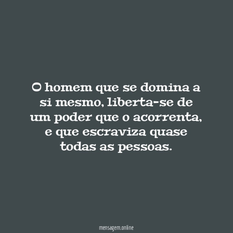 O homem que se domina a si mesmo