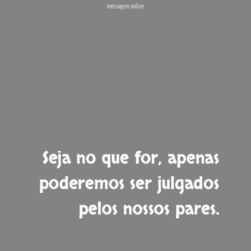 Seja no que for