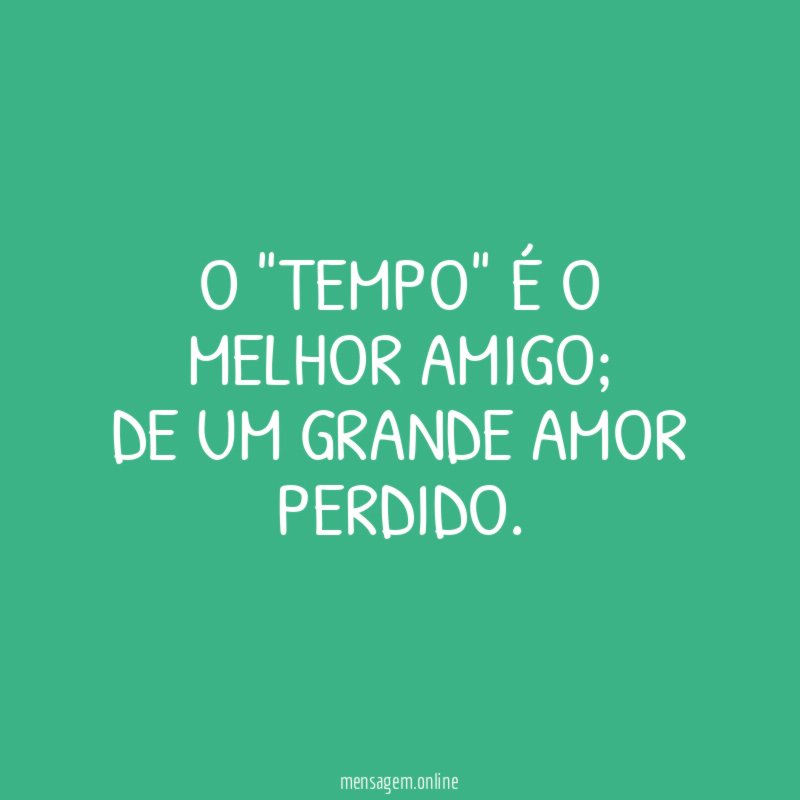 O "tempo" é o melhor amigo