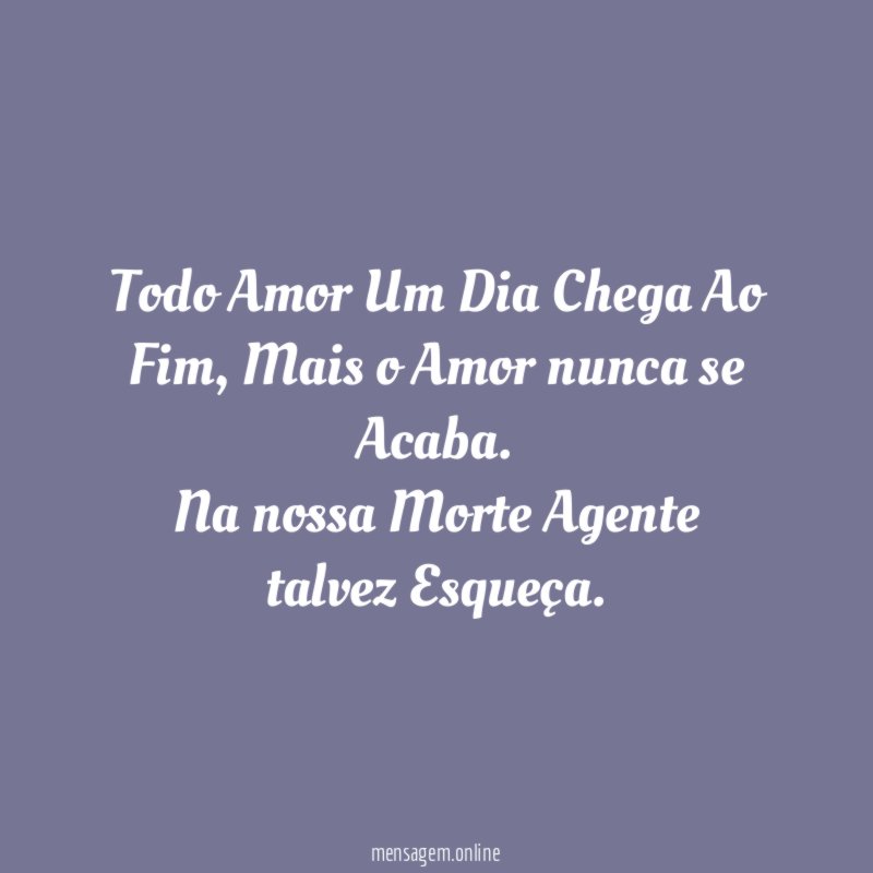 Todo Amor Um Dia Chega Ao Fim