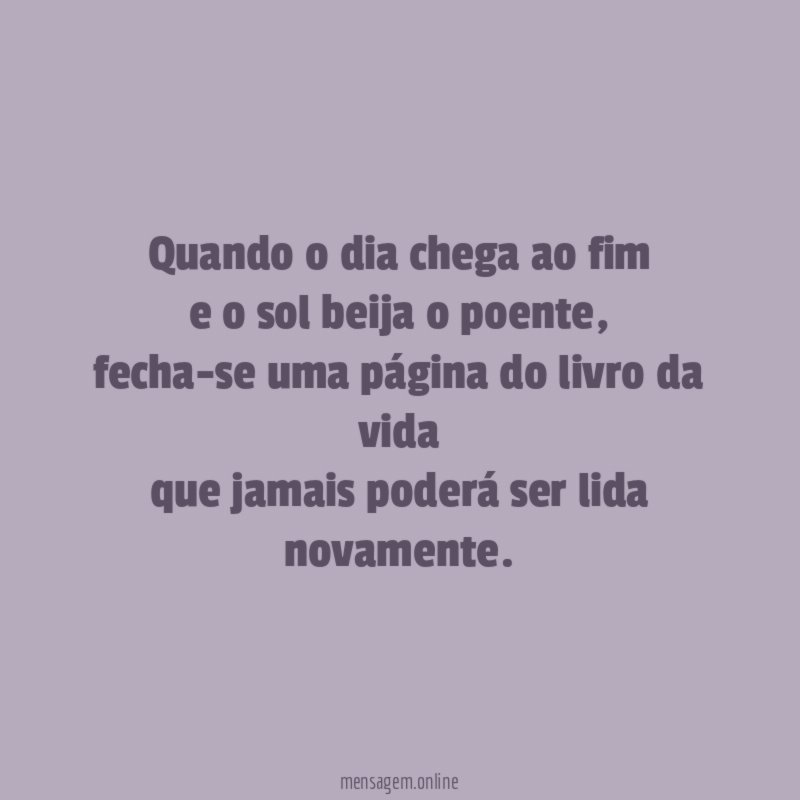 Quando o dia chega ao fim e o sol beija o poente