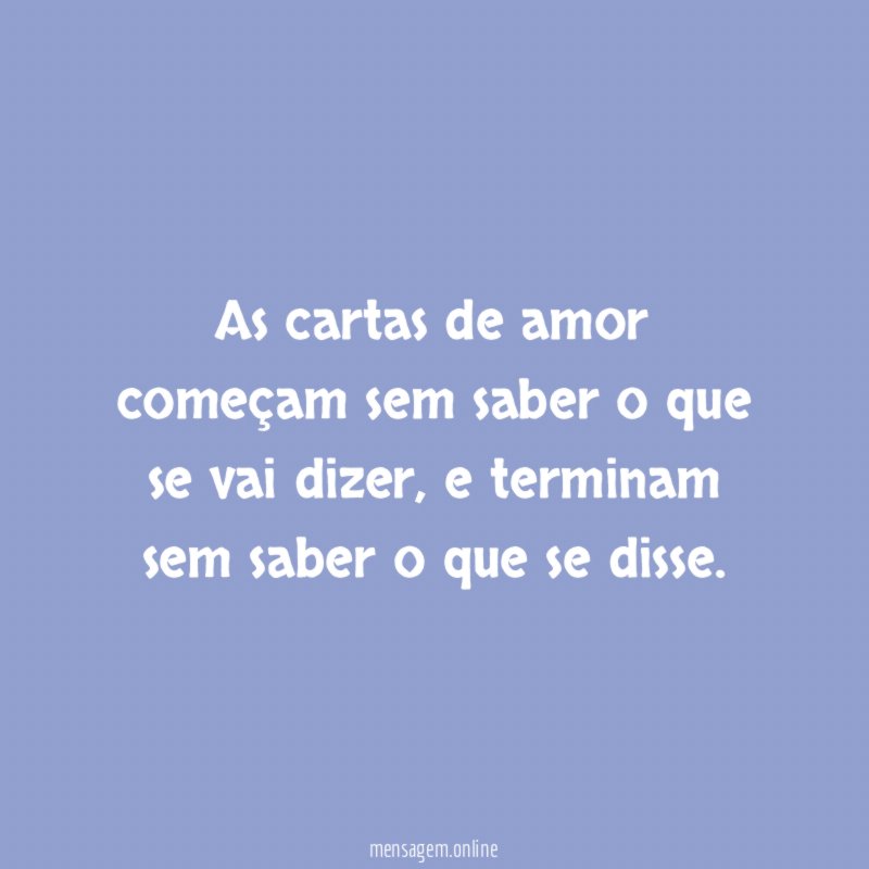 As cartas de amor começam sem saber