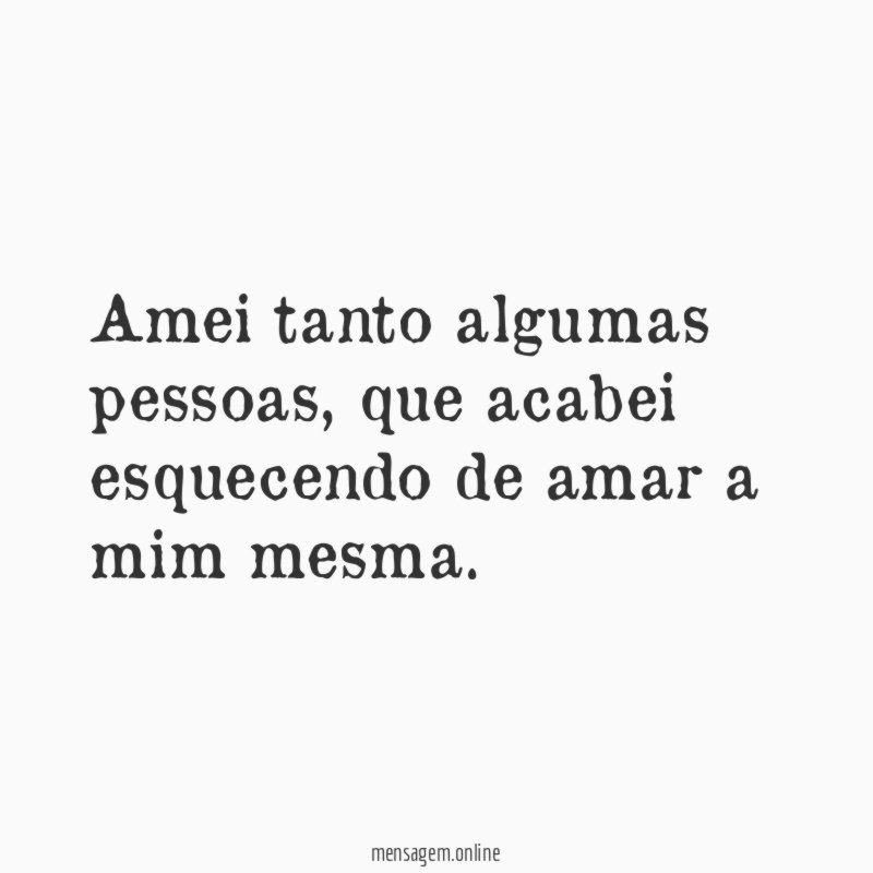 Amei tanto algumas pessoas