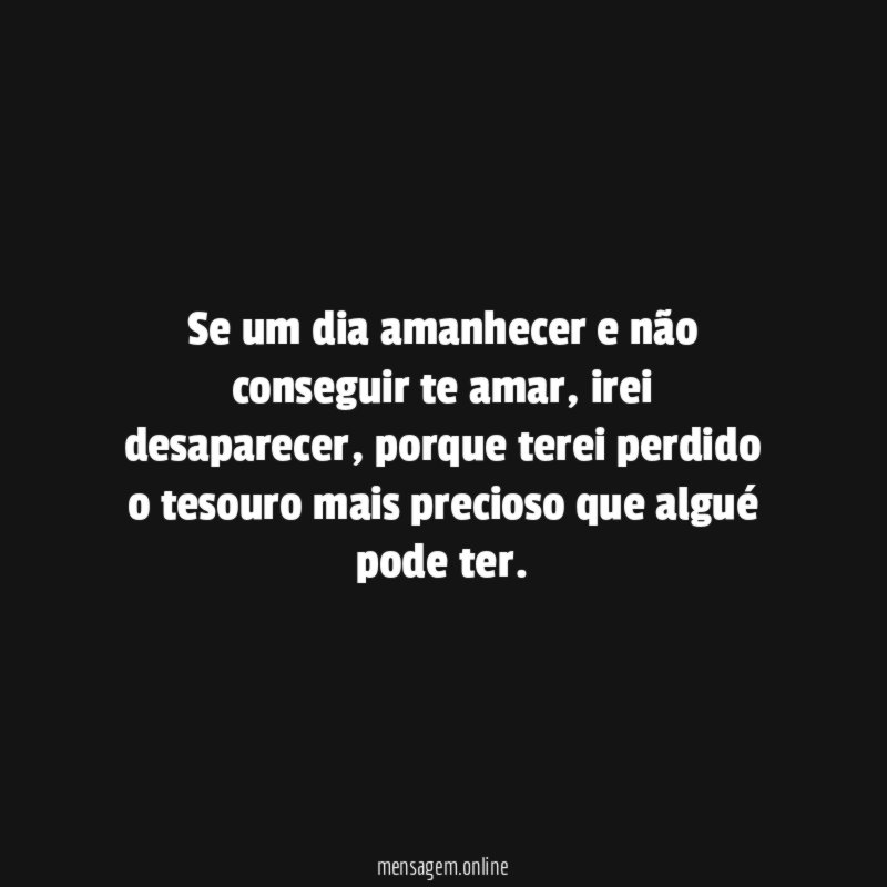 Se um dia amanhecer e não conseguir te amar