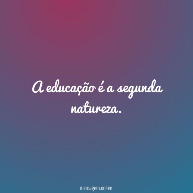 A educação é a segunda natureza