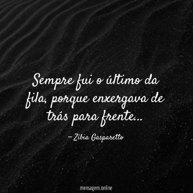 Sempre fui o último da fila