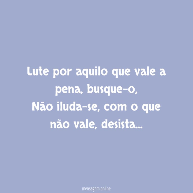 Lute por aquilo que vale a pena