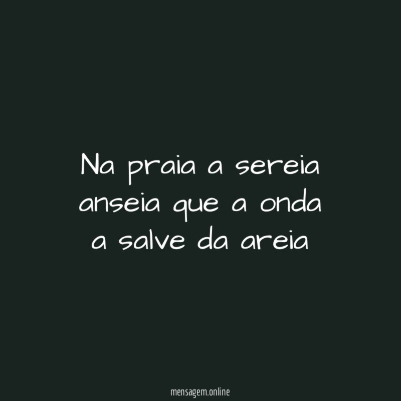 na praia a sereia anseia que a onda a salve da areia