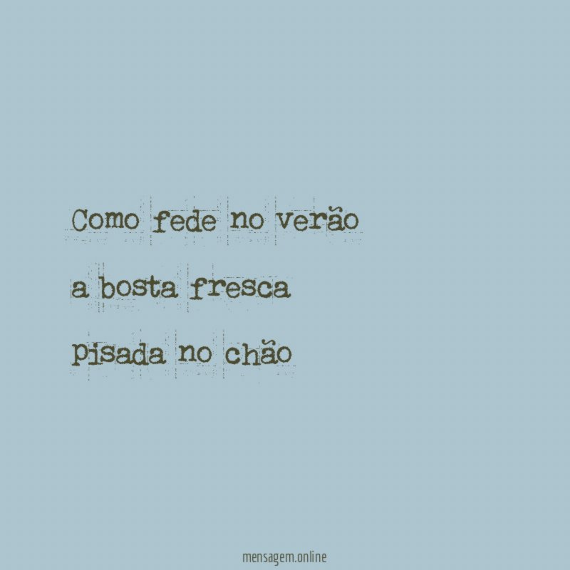 como fede no verão a bosta fresca pisada no chão