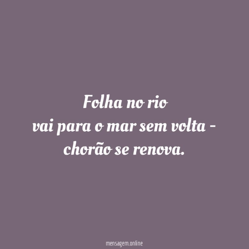 Folha no rio vai para o mar sem volta