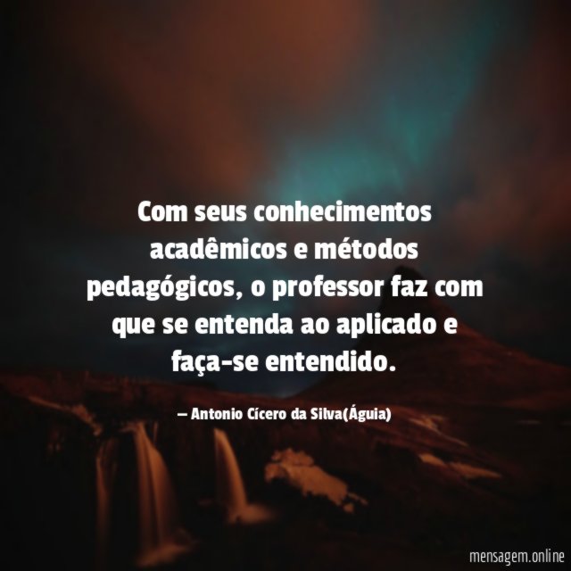 Com seus conhecimentos acadêmicos e métodos pedagógicos