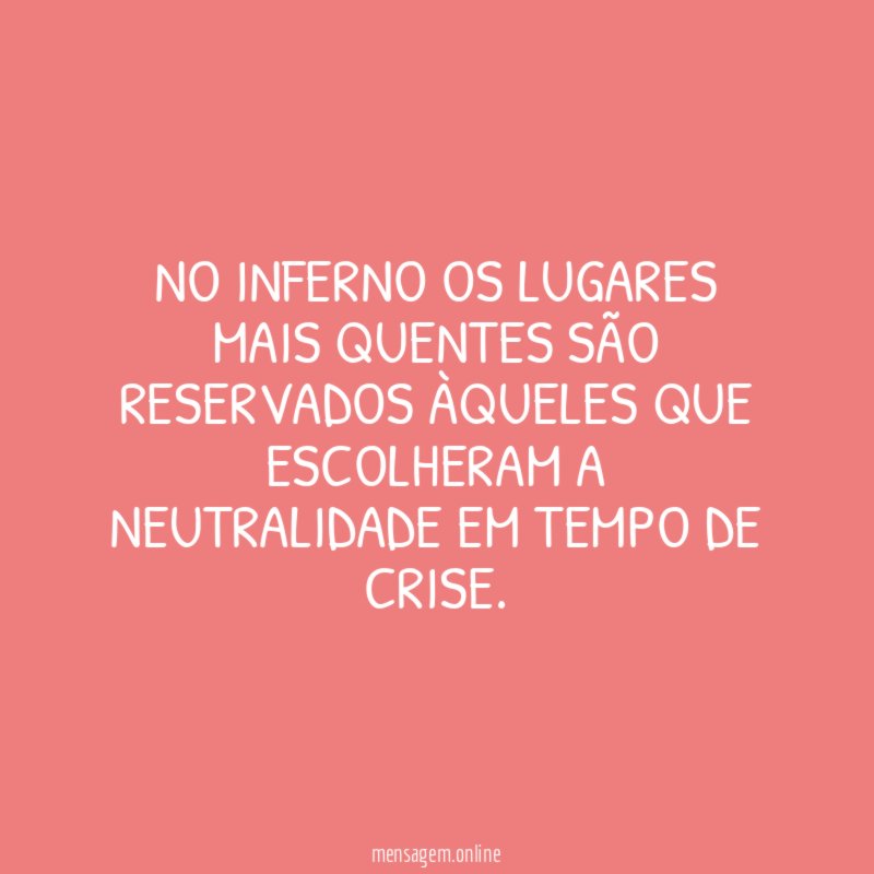 No inferno os lugares mais quentes são reservados