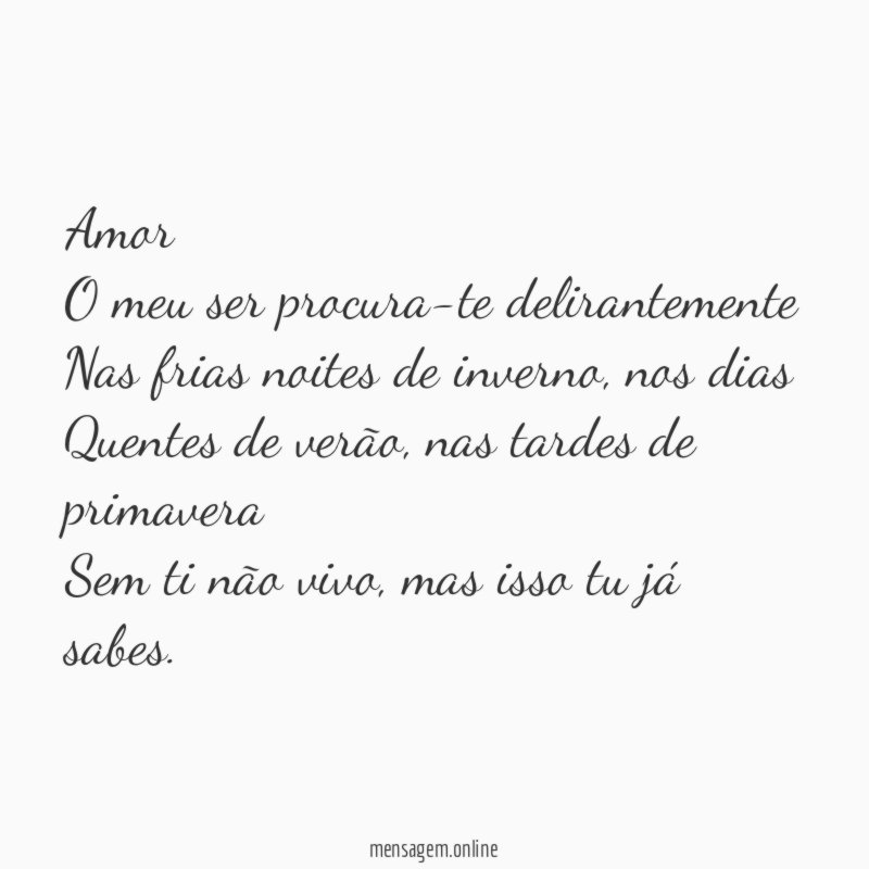 Amor O meu ser procura-te delirantemente Nas frias noites de inverno