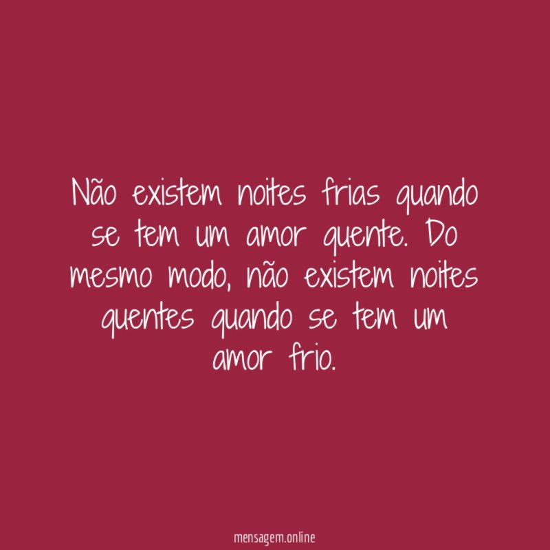 Não existem noites frias quando se tem um amor quente