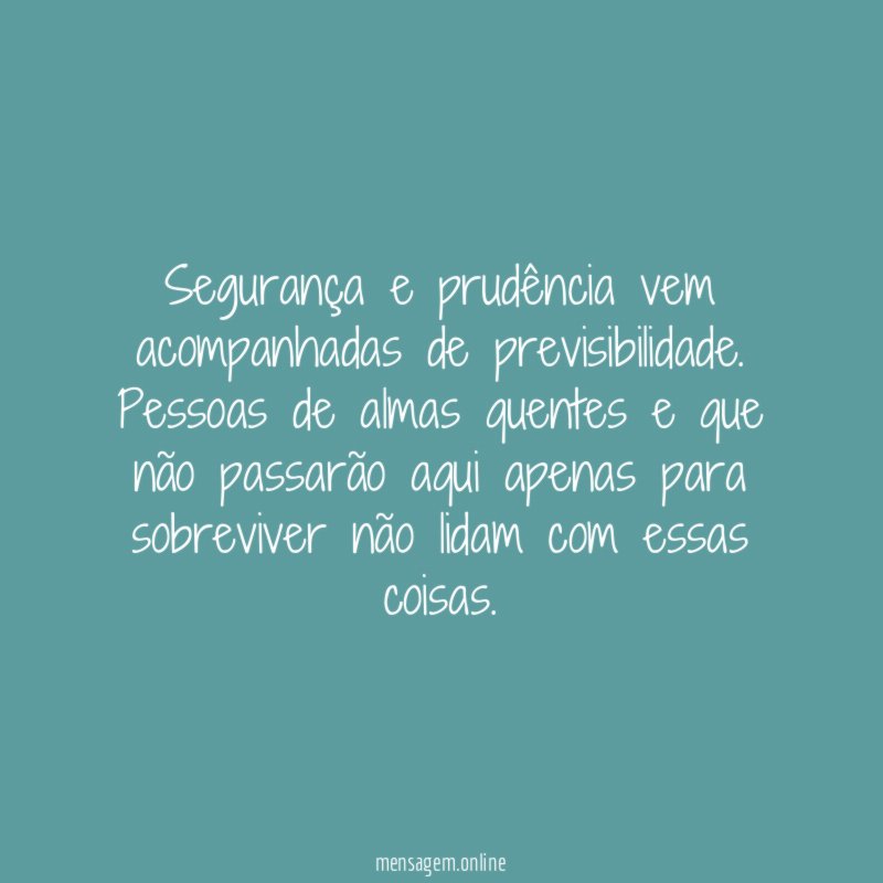 Segurança e prudência vem acompanhadas de previsibilidade