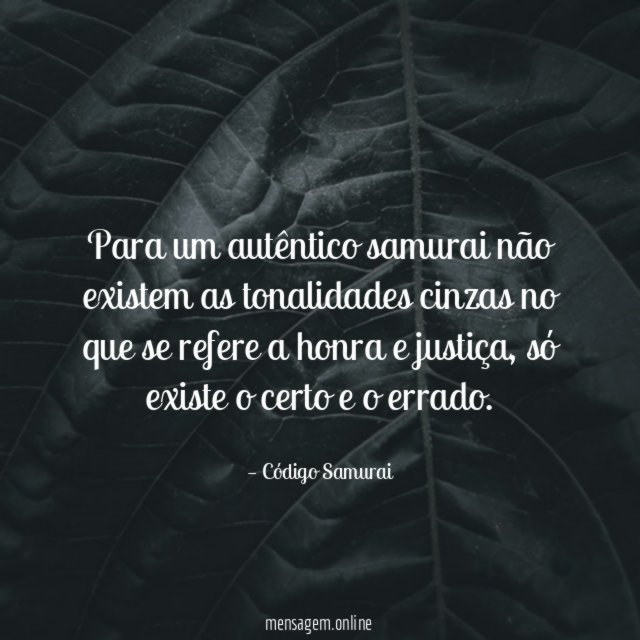 Para um autêntico samurai não existem as tonalidades
