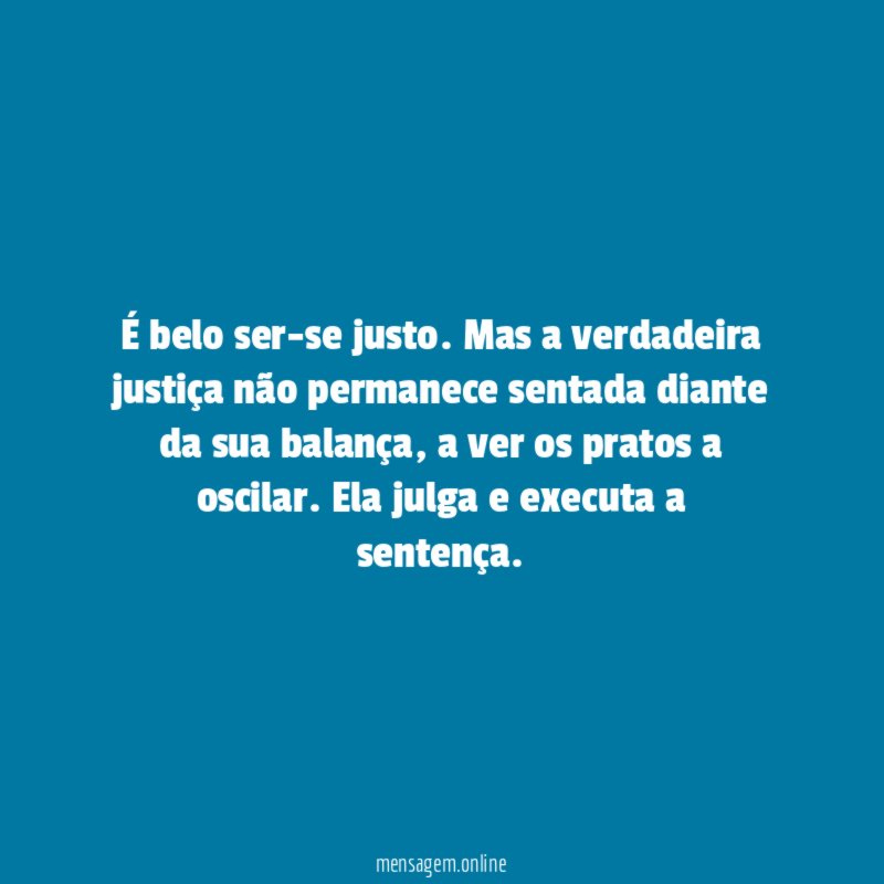 É belo ser-se justo