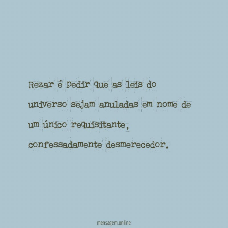 Rezar é pedir que as leis do universo