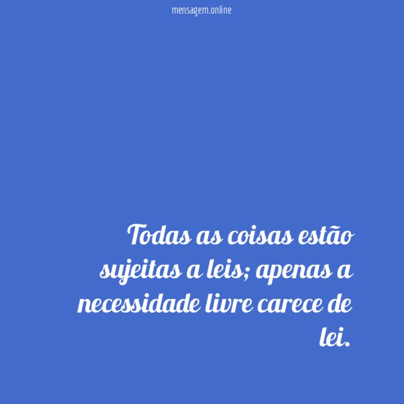 Todas as coisas estão sujeitas a leis