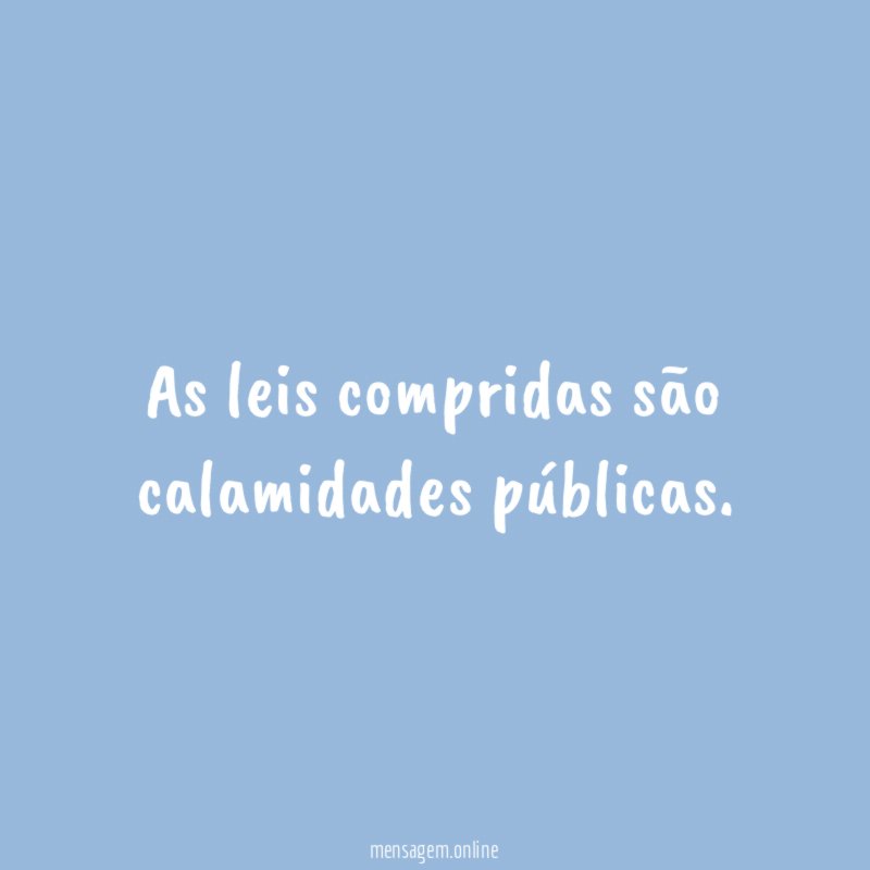 As leis compridas são calamidades públicas