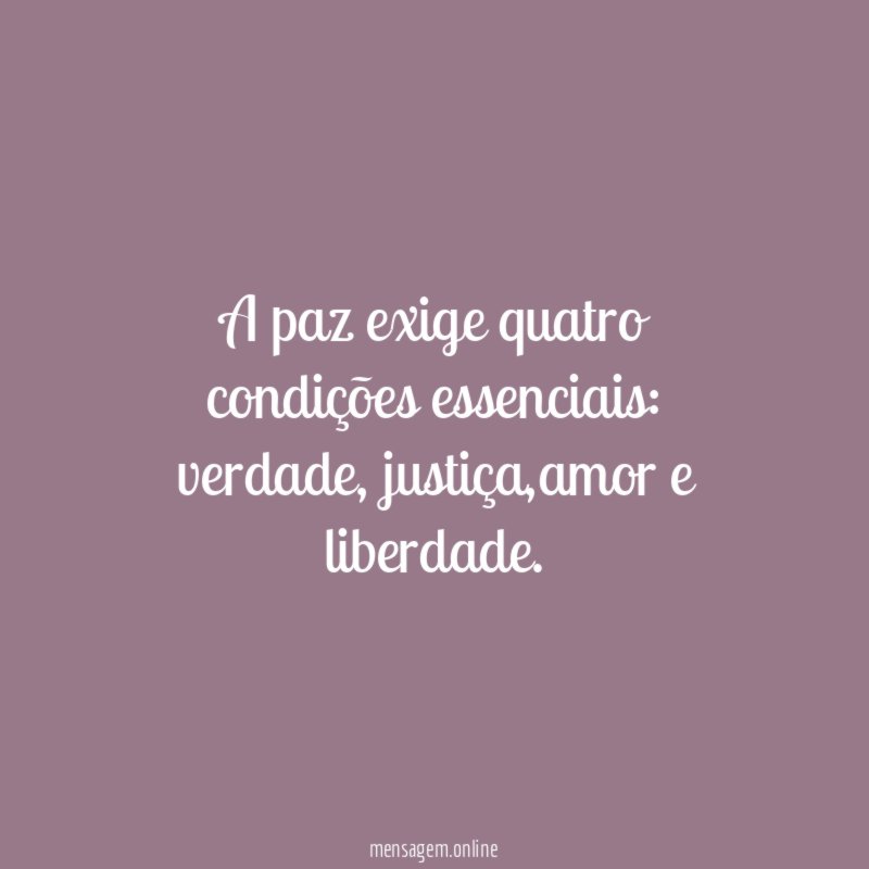 A paz exige quatro condições essenciais