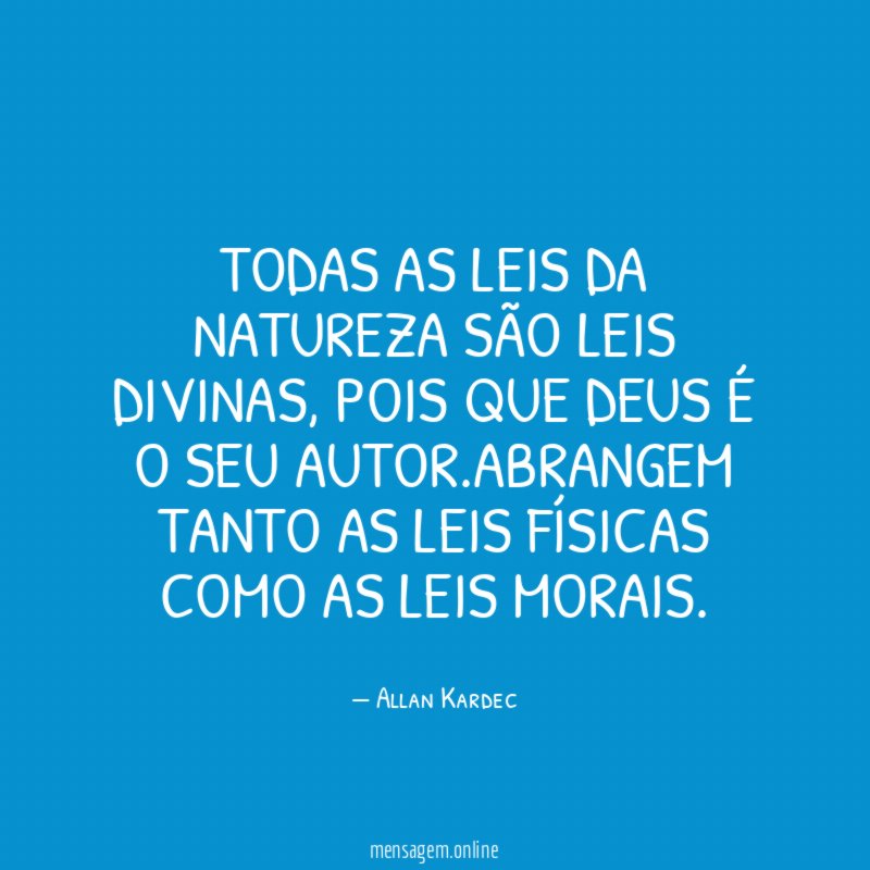 Todas as leis da natureza são leis divinas