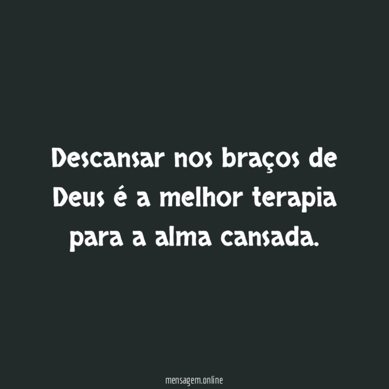 Descansar nos braços de Deus é a melhor