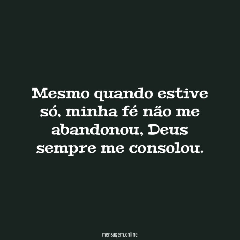 Mesmo quando estive só